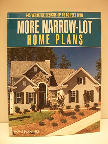 More Narrow-Lot Home Plans: 245 Versatile Designs Up to 50 Feet Wide (9781931131131) by Home Planners, Inc.