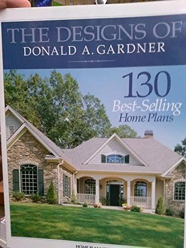 The Designs of Donald A. Gardner: 130 Best-Selling Home Plans (9781931131186) by Home Planners, Inc.