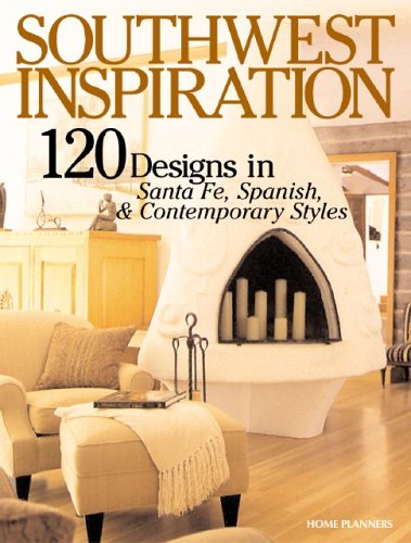 

Southwest Inspiration: 120 Home Designs in Santa Fe, Spanish Contemporary Styles (Inspiration Series, 2)