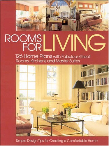 Beispielbild fr Rooms for Living: 126 Home Plans With Fabulous Great Rooms, Kitchens and Master Suites; Simple Design Tips for Creating a Comfortable Home zum Verkauf von Decluttr