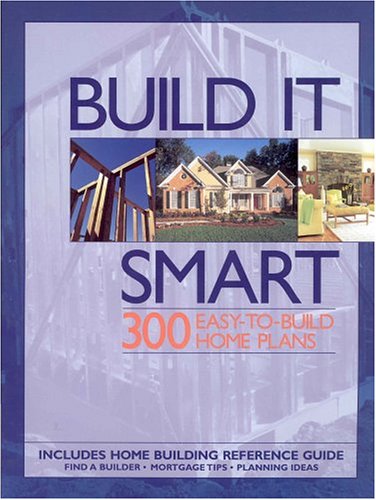 Stock image for Build It Smart: 300 Easy-To-Build Home Plans for sale by Wonder Book