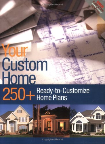 Stock image for Your Custom Home: 250+ Home Plans for sale by Hay-on-Wye Booksellers
