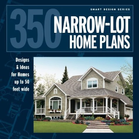 9781931131438: 350 Narrow-Lot Home Plans: Designs & Ideas for Homes up to 50 feet wide (Smart Design)