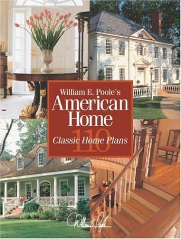 Beispielbild fr William E Poole's American Home : 110 Classic Home Plans zum Verkauf von Better World Books