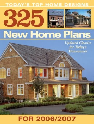 Beispielbild fr 325 New Home Plans for 2007: Today's Top Home Designs Updated Classics for Today's Homeowner zum Verkauf von SecondSale