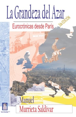 Beispielbild fr La grandeza del azar: Eurocrnicas desde Pars: Volume 7 (Serie Realidad) zum Verkauf von Revaluation Books