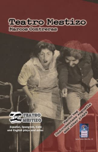 Beispielbild fr Teatro Mestizo: Macho bag, Indocumentada Angustia and other plays (Spanish Edition) zum Verkauf von Big River Books