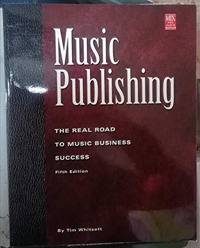 Stock image for Music Publishing: The Real Road to Music Business Success (Mix Pro Audio Series) for sale by Goodwill