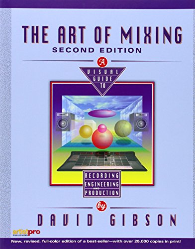 Beispielbild fr The Art of Mixing: A Visual Guide to Recording, Engineering, and Production zum Verkauf von BooksRun