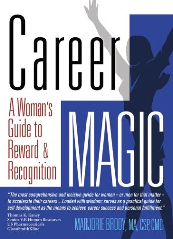 Stock image for Career Magic: a Woman's Guide to Reward & Recognition for sale by BookHolders