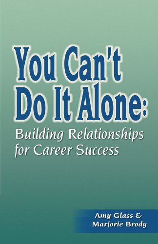 Stock image for You Can't Do It Alone: Building Relationships for Career Success for sale by the good news resource