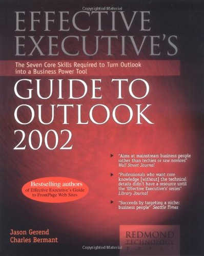 Effective Executive's Guide to Microsoft Outlook 2002 (9781931150040) by Gerend, Jason; Bermant, Charles