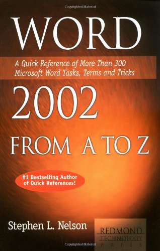 Stock image for Word 2002 from A to Z: A Quick Reference of More Than 300 Microsoft Word Tasks, Terms, and Tricks for sale by Ergodebooks