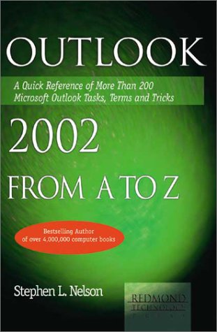 Stock image for Outlook 2002 from A to Z: A Quick Reference of More Than 200 Microsoft Outlook Tasks, Terms and Tricks for sale by Ergodebooks