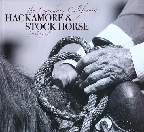 9781931153966: The Legendary California Hackamore & Stock Horse