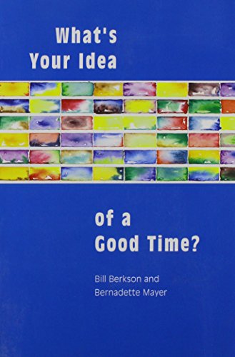 What's Your Idea of a Good Time? Interviews and Letters 1977-1985