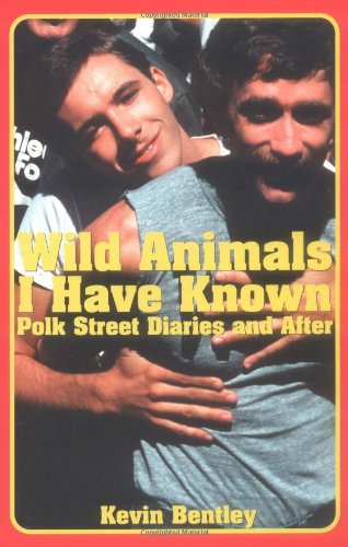 9781931160087: Wild Animals I Have Known: Polk Street Diaries and After