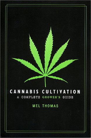 Cannabis Cultivation: A Complete Growers Guide