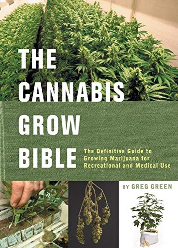 9781931160179: The Cannabis Grow Bible: The Definitive Guide to Growing Marijuana for Medical and Recreational Use