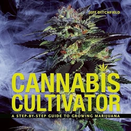 Stock image for Cannabis Cultivator: A Step-By-Step Guide to Growing Marijuana for sale by ThriftBooks-Dallas