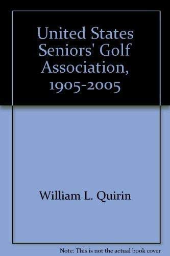 Beispielbild fr United States Seniors' Golf Association, 1905-2005 zum Verkauf von Irish Booksellers
