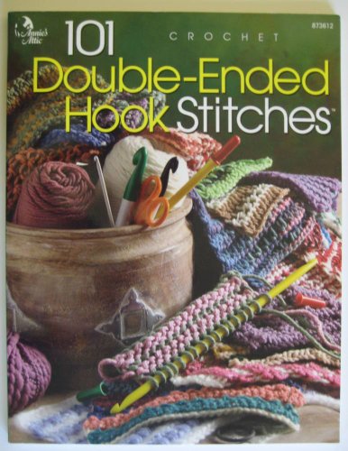 Imagen de archivo de 101 Double-Ended Hook Stitches (Annies Attic: Crochet) a la venta por Goodwill of Colorado