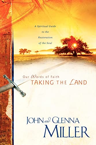 Beispielbild fr Our Words of Faith: Taking the Land (A Spiritual Guide to the Restoration of the Soul) zum Verkauf von SecondSale