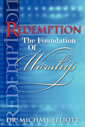 Beispielbild fr Redemption the Foundation of Worship zum Verkauf von ThriftBooks-Dallas