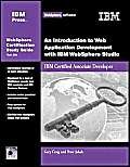 Beispielbild fr An Introduction to Web Application Development with IBM WebSphere Studio : IBM Certified Associate Developer zum Verkauf von Better World Books