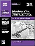 Stock image for An Introduction to Web Application Development with IBM WebSphere Studio : IBM Certified Associate Developer for sale by Better World Books