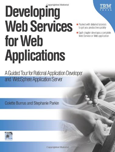 Stock image for Developing Web Services for Web Applications: A Guided Tour for Rational Application Developer and WebSphere Application Server (IBM Illustrated Guide Series) for sale by medimops