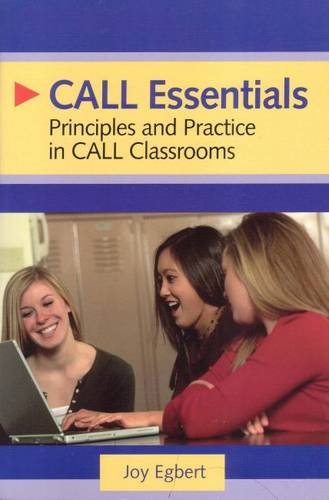 Stock image for CALL Essentials: Principles and Practices in CALL Classrooms for sale by Wonder Book