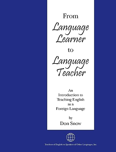 Beispielbild fr From Language Learner to Language Teacher: An Introduction to Teaching English as a Foreign Language zum Verkauf von Friends of  Pima County Public Library