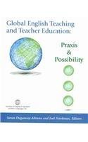 Stock image for Global English Teaching and Teacher Education: Praxis & Possibility for sale by Anybook.com