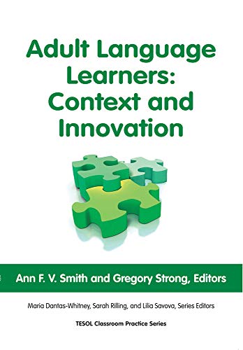 Beispielbild fr Adult Language Learners: Context and Innovation (Classroom Practice Series) zum Verkauf von Irish Booksellers