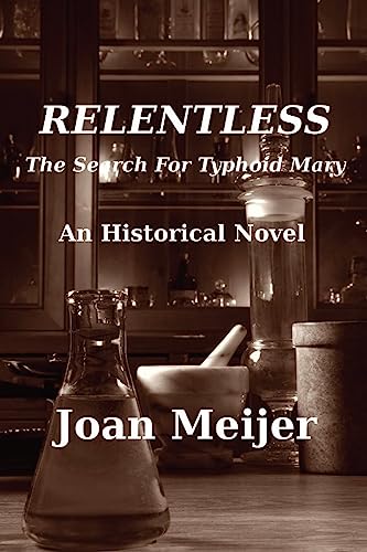 Imagen de archivo de Relentless: The Search For Typhoid Mary a la venta por Irish Booksellers