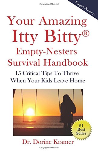 Imagen de archivo de Your Amazing Itty Bitty Empty-Nester Survival Book: 15 Critical Tips To Thrive When Your Kids Leave Home a la venta por Better World Books