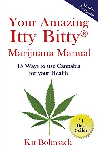 Stock image for Your Amazing Itty Bitty Marijuana Manual: 15 Ways to Use Cannabis for Your Health for sale by Half Price Books Inc.