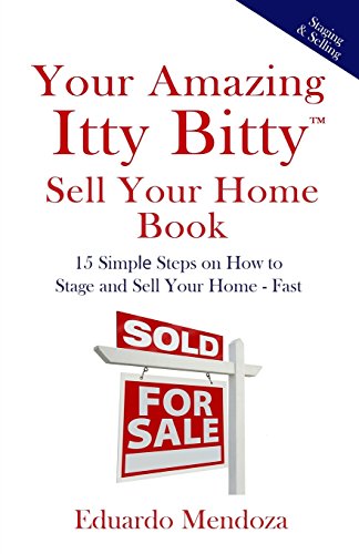 Stock image for Your Amazing Itty Bitty Sell Your Home Book: 15 Simple Steps on How to Stage and Sell Your Home - Fast! for sale by SecondSale