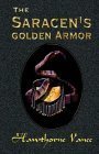 Imagen de archivo de The Saracen's Golden Armor a la venta por Half Price Books Inc.