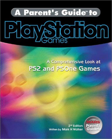 Stock image for A Parents Guide to Playstation Games: A Comprehensive Look at Playstation 2 and Classic Playstation Games (Parent's Guides) for sale by Montclair Book Center