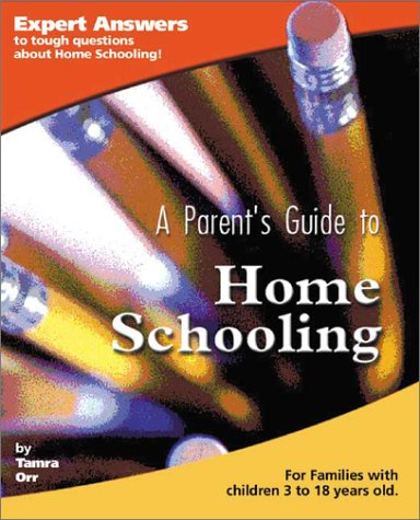 A Parent's Guide to Home Schooling (Parent's Guide series) (9781931199094) by Orr, Tamra B.