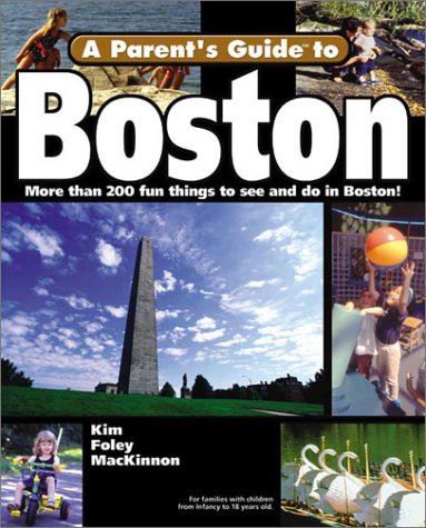 Stock image for A Parent's Guide to Boston (Parent's Guide Press Travel series) for sale by Irish Booksellers