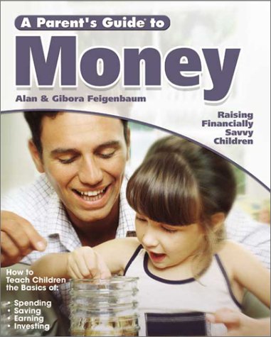 Imagen de archivo de A Parent's Guide to Money: Raising Financially Savvy Children a la venta por Wonder Book