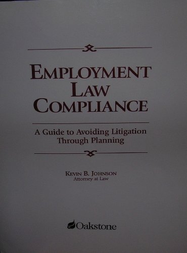 Imagen de archivo de Employment Law Compliance : A Guide to Avoiding Litigation Through Planning a la venta por Better World Books