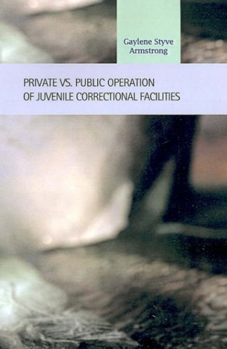 9781931202008: Private vs. Public Operation of Juvenile Correctional Facilities (Criminal Justice: Recent Scholarship)