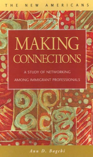 Stock image for Making Connections: A Study of Networking Among Immigrant Professionals (New Americans) for sale by suffolkbooks