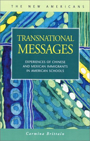 Stock image for Transnational Messages : Experiences of Chinese and Mexican Immigrants in American Schools for sale by Better World Books