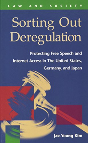 Beispielbild fr Sorting Out Deregulation: Protecting Free Speech and Internet Access in the United States, Germany, and Japan zum Verkauf von Buchpark