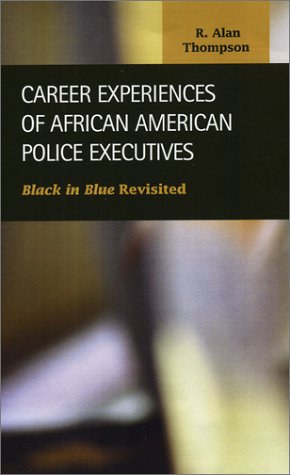 Stock image for Career Experiences of African American Police Executives: Black in Blue Revisited for sale by Bookmarc's